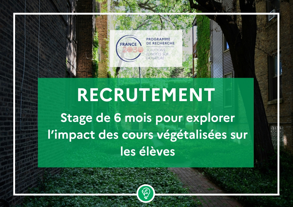  Recrutement – stage de 6 mois pour explorer l’impact des cours végétalisées sur les élèves 