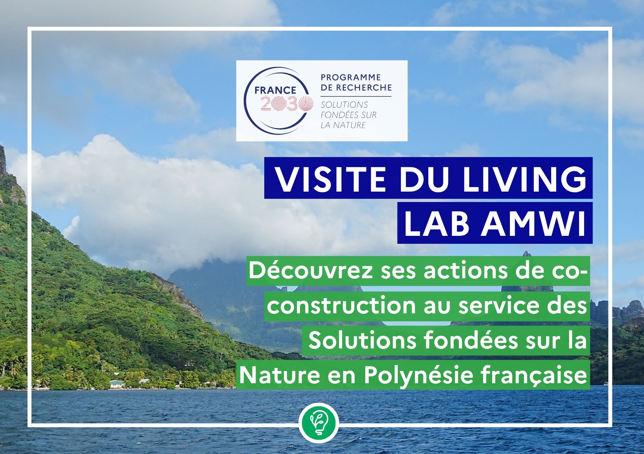  Visite du Living Lab AMWI : découvrez ses actions de co-construction au service des Solutions fondées sur la Nature en Polynésie française 